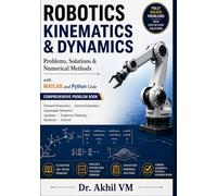 ROBOTICS KINEMATICS & DYNAMICS Problems, Solutions & Numerical Methods