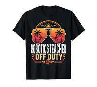 Robotics Teacher Off Duty Summer Sunglasses Vacation T-Shirt