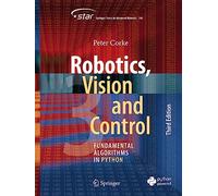 Robotics, Vision and Control: Fundamental Algorithms in Python: 146 (Springer Tracts in Advanced Robotics, 146)