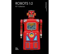 Robots 1:2 : R.F. Collection