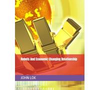 Robots And Economic Changing Relationship