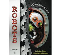 Robots and Spaceships Coloring Book for Kids and Adults