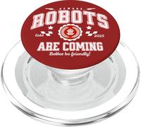 Robots are Coming, Beware! Act friendly to AI Robotics PopSockets PopGrip for MagSafe