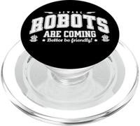 Robots are Coming, Beware! Act friendly to AI Robotics PopSockets PopGrip for MagSafe