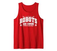 Robots are Coming, Beware! Act Friendly to AI Robotics Tank Top