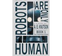 Robots Are Only Human: Book 1 - The Forbidden Human (Helix - Robots Are Only Human)