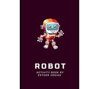 Robots Coloring Book: Cool & Futuristic Robot Designs for Kids & Adults . Fun, Relaxing & Creative Activity Book: 30+ Unique Sci-Fi Robot ... | Stress Relief & Creativity for All Ages