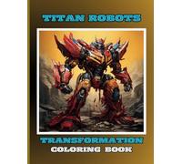 Robots Coloring Book for Kids - 40 Unique Designs of Transforming Robots and Droids: A Fun and Creative Coloring Book for Children Ages 4+, Perfect ... Girls Who Love Sci-Fi and Mecha Adventures