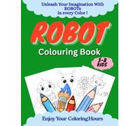 " Robots for kids : Fun and Creative coloring Book for Future Inventors ": " Robot coloring pages to inspire creativity, Imagination and fine motor ... boys and girls who love Robots and Technology