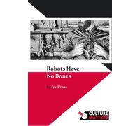 Robots Have No Bones