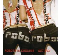 Robots In Disguise - Get Rid