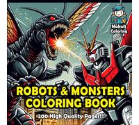 Robots & Monsters Coloring Book: 200 High Quality Pages!!!!!
