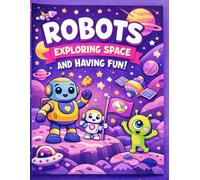 Robots on a Space Adventure - Robots Exploring Space and having fun!