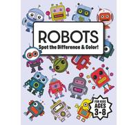 Robots - Spot the Difference and Color!: A Fun Activity Book for Kids Ages 3-8