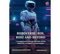 ROBOVERSE: ROS, ROS2 AND BEYOND: A Learning Journey through ROS, ROS2, NVIDIA Omniverse, and Digital Twin Technologies