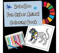 RoboZoo: Fun Cyber Animal Coloring Book for Kids: A Futuristic Coloring Adventure with Robot Animals, Mecha Creatures, and Neon Beasts for Kids Ages 4-8