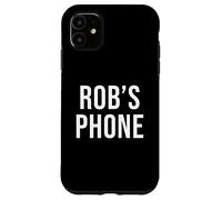 Rob's Phone Black White Name Rob Case for iPhone 11