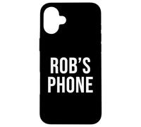 Rob's Phone Black White Name Rob Case for iPhone 16 Plus