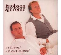 Robson And Jerome - I Believe / Up On The Roof - [7"]