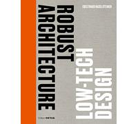 Robust Architecture. Low Tech Design (DETAIL Special)