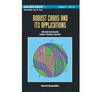 Robust Chaos and Its Applications: 79 (World Scientific Series on Nonlinear Science Series A)