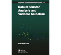 Robust Cluster Analysis and Variable Selection (Chapman & Hall/CRC Monographs on Statistics and Applied Probability)