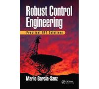 Robust Control Engineering: Practical QFT Solutions