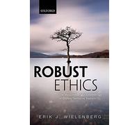 Robust Ethics: The Metaphysics and Epistemology of Godless Normative Realism