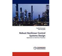 Robust Nonlinear Control Systems Design: Application to Nonlinear Processes