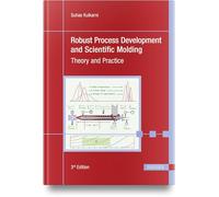 Robust Process Development and Scientific Molding: Theory and Practice