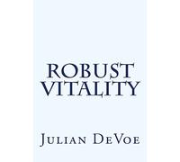Robust Vitality: An Exploration into the Vibrancy of Being