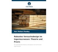 Robustes Versuchsdesign im Ingenieurwesen: Theorie und Praxis