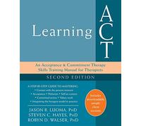 Robyn D. Walser - Learning ACT 2nd Edition An Acceptance and Commit - B245z