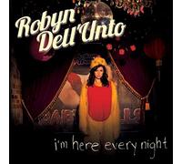 Robyn Dell'unto - I'm Here Every Night