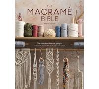Robyn Gough - Macrame Bible The Complete Reference Guide to Macrame - K245z
