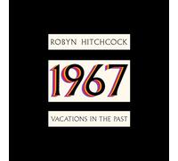 Robyn Hitchcock - 1967 - Vacations In The Past [VINYL]