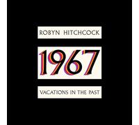 Robyn Hitchcock – 1967: Vacations in the Past – CD