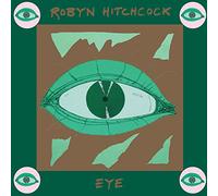 Robyn Hitchcock - Eye