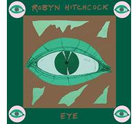 ROBYN HITCHCOCK - Eye by ROBYN HITCHCOCK (2007-11-13)