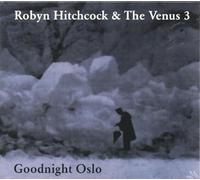 Robyn Hitchcock - Goodnight Oslo