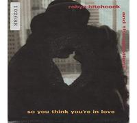 Robyn Hitchcock & The Egyptians - So You Think You're In Love [Vinyl Single 7'']