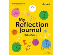 Robyn Turner - Oxford Resources for IB PYP My Reflection Journal Kind - P245z