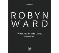 Robyn Ward: Walking in the Dark