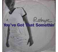 Robyn - You've Got That Something