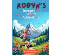 Robyn's Unexpected Weird Adventure: A Tasty Tale with Giggles and Surprises