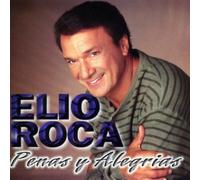 Roca, Elio - Penas Y Alegrias De Amor