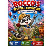 Rocco's Festival Adventure Across America: A Coloring, Hidden Object Search & Activity Book Featuring American Festivals, Holidays, Parades, Fun Facts, and Cultural Adventures for Kids Ages 4-8