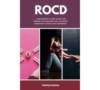 ROCD: A Beginner’s 5-Step Guide for Women on Managing Relationship Obsessive-Compulsive Disorder