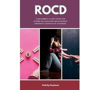 Rocd : a Beginner's 5-Step Guide for Women on Managing - NEW Felicity Paulma 2