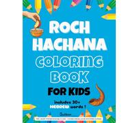 Roch Hachana Coloring Book For Kids - Learn About the Jewish New Year with Fun and Hebrew Words: Includes English translations and a sentence explaining the meaning of each symbol.